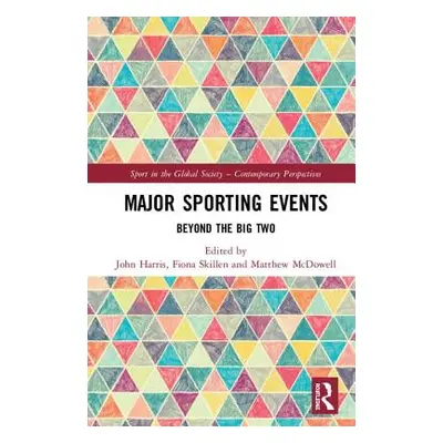 "Major Sporting Events: Beyond the Big Two" - "" ("Harris John")