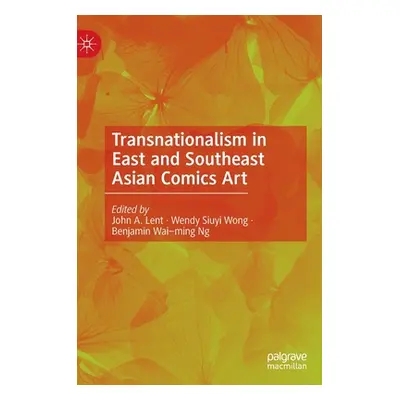 "Transnationalism in East and Southeast Asian Comics Art" - "" ("Lent John a.")