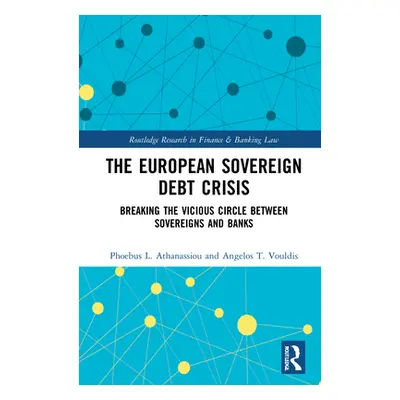 "The European Sovereign Debt Crisis: Breaking the Vicious Circle Between Sovereigns and Banks" -