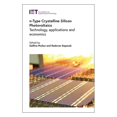 "N-Type Crystalline Silicon Photovoltaics: Technology, Applications and Economics" - "" ("Muoz D