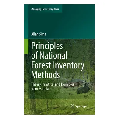 "Principles of National Forest Inventory Methods: Theory, Practice, and Examples from Estonia" -