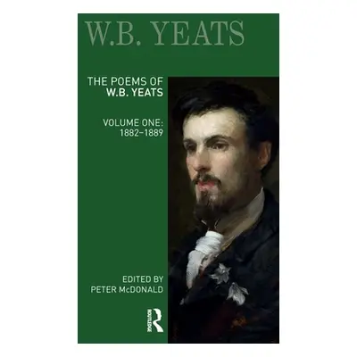 "The Poems of W.B. Yeats: Volume One: 1882-1889" - "" ("McDonald Peter")