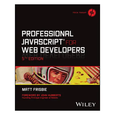 Professional JavaScript for Web Developers (Frisbie Matt (University of Illinois Urbana-Champaig