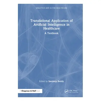 "Translational Application of Artificial Intelligence in Healthcare: - A Textbook" - "" ("Reddy 