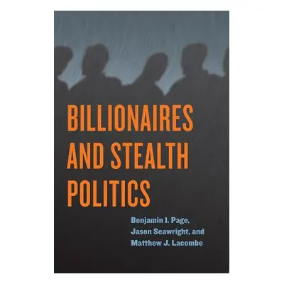 "Billionaires and Stealth Politics" - "" ("Page Benjamin I.")