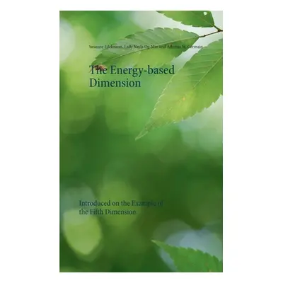 "The Energy-based Dimension: Introduced on the Example of the Fifth Dimension" - "" ("Edelmann S