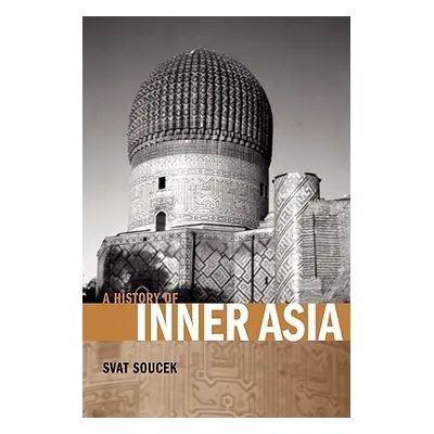 "A History of Inner Asia" - "" ("Soucek Svatopluk")