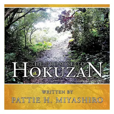 "The Promise to Hokuzan" - "" ("Pattie H. Miyashiro H. Miyashiro")