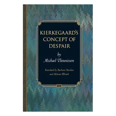 "Kierkegaard's Concept of Despair" - "" ("Theunissen Michael")