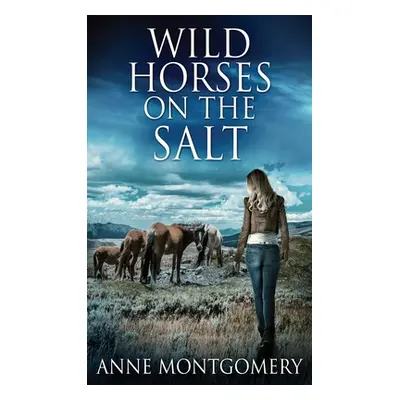 "Wild Horses On The Salt" - "" ("Montgomery Anne")