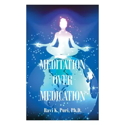 "Meditation over Medication" - "" ("Puri Ravi K.")