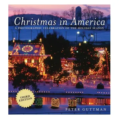 "Christmas in America: A Photographic Celebration of the Holiday Season" - "" ("Guttman Peter")