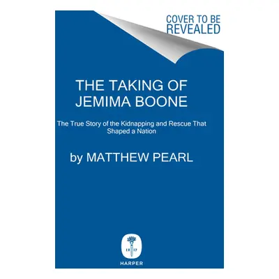 "The Taking of Jemima Boone: Colonial Settlers, Tribal Nations, and the Kidnap That Shaped Ameri