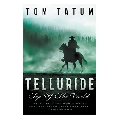 "Telluride Top Of The World" - "" ("Tatum Tom")