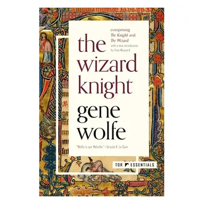 "The Wizard Knight: (Comprising the Knight and the Wizard)" - "" ("Wolfe Gene")