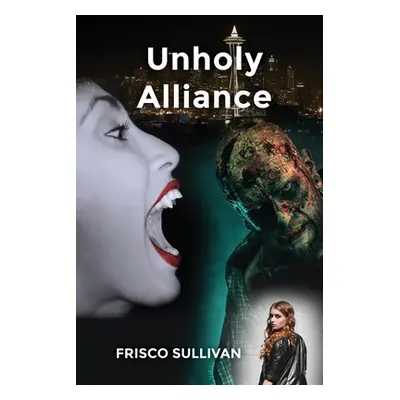 "Unholy Alliance" - "" ("Sullivan Frisco")