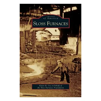 "Sloss Furnaces" - "" ("Utz Karen R.")