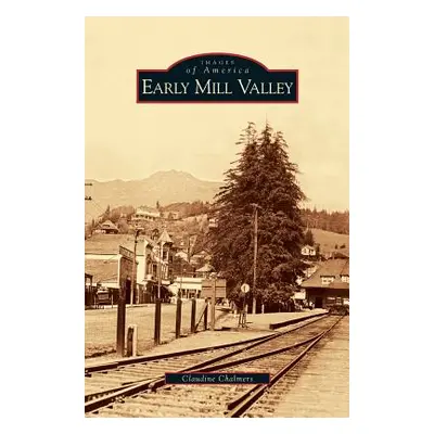 "Early Mill Valley" - "" ("Chalmers Claudine")