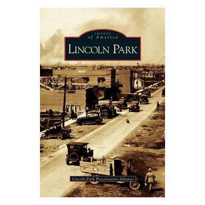 "Lincoln Park" - "" ("The Lincoln Park Preservation Alliance")