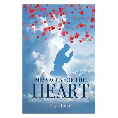 "Messages for the Heart" - "" ("Love A. G.")