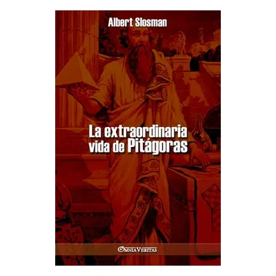 "La extraordinaria vida de Pitgoras" - "" ("Slosman Albert")