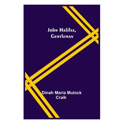 "John Halifax, Gentleman" - "" ("Dinah Maria Mulock Craik")