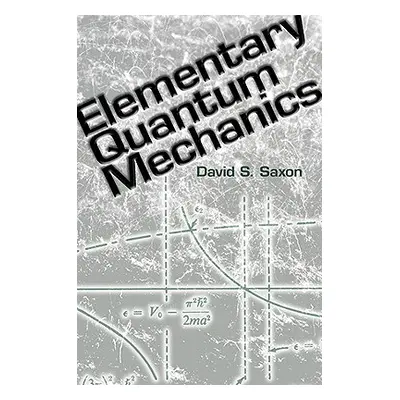 "Elementary Quantum Mechanics" - "" ("Saxon David S.")