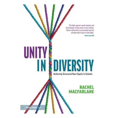 "Unity in Diversity: Achieving Structural Race Equity in Schools" - "" ("MacFarlane Rachel")