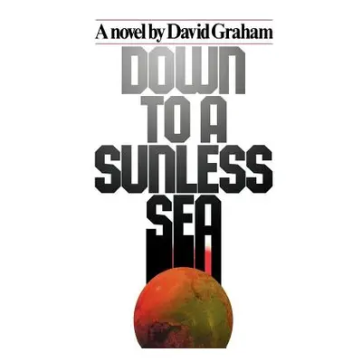 "Down to a Sunless Sea" - "" ("Graham David")