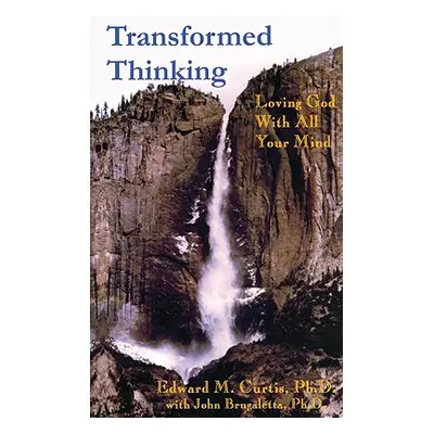 "Transformed Thinking" - "" ("Curtis Edward M.")