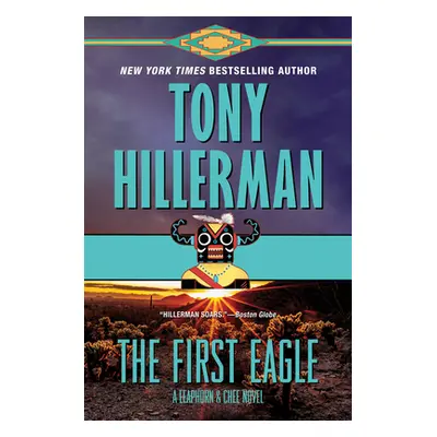 "The First Eagle: A Leaphorn and Chee Novel" - "" ("Hillerman Tony")