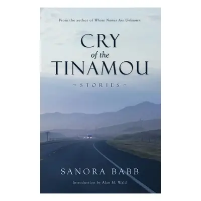 "Cry of the Tinamou: Stories" - "" ("Babb Sanora")