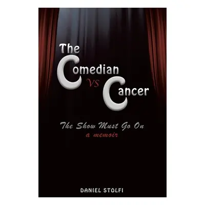 "The Comedian vs Cancer: The Show Must Go On" - "" ("Stolfi Daniel")