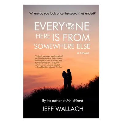 "Everyone Here Is From Somewhere Else" - "" ("Wallach Jeff")