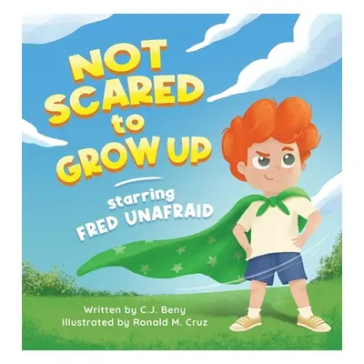 "Not Scared to Grow Up Starring Fred Unafraid" - "" ("Beny C. J.")