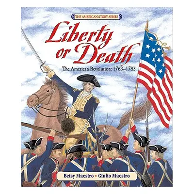 "Liberty or Death: The American Revolution: 1763-1783" - "" ("Maestro Betsy")