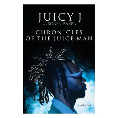 "Chronicles of the Juice Man: A Memoir" - "" ("J Juicy")