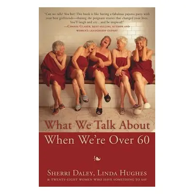 "What We Talk about When We're Over 60" - "" ("Daley Sherri")