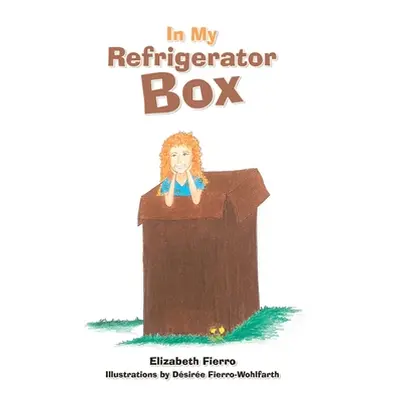 "In My Refrigerator Box" - "" ("Fierro Elizabeth")