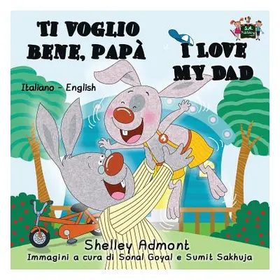 "Ti voglio bene, pap I Love My Dad: Italian English Bilingual Edition" - "" ("Admont Shelley")