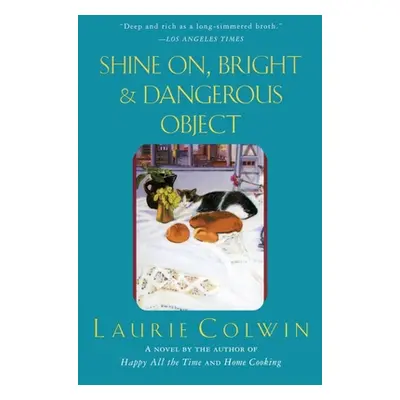 "Shine On, Bright and Dangerous Object" - "" ("Colwin Laurie")