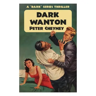 "Dark Wanton: A 'Dark' Series Thriller" - "" ("Cheyney Peter")