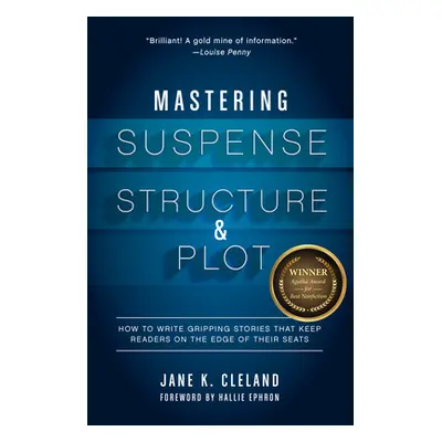 "Mastering Suspense, Structure, and Plot: How to Write Gripping Stories That Keep Readers on the