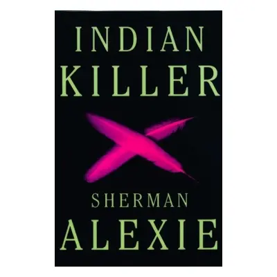 "Indian Killer" - "" ("Alexie Sherman")