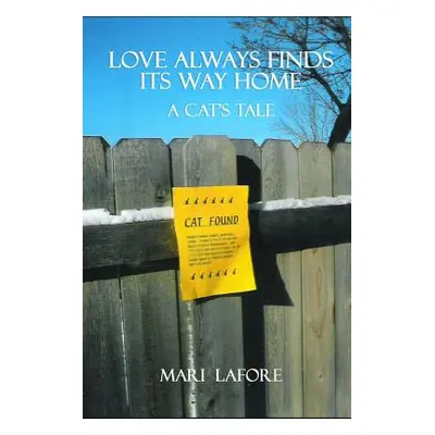 "Love Always Finds Its Way Home: A Cat's Tale" - "" ("Lafore Mari")