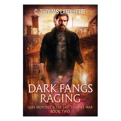 "Dark Fangs Raging" - "" ("LaFollette C. Thomas")