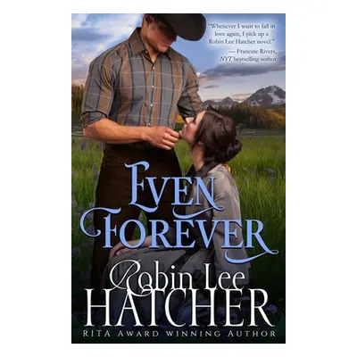 "Even Forever: A Clean Western Romance" - "" ("Hatcher Robin Lee")