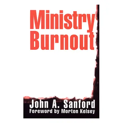 "Ministry Burnout" - "" ("Sanford John A.")