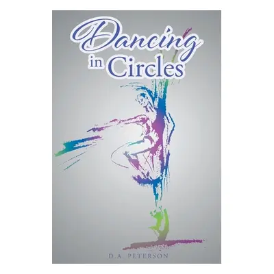 "Dancing In Circles" - "" ("Peterson D. a.")