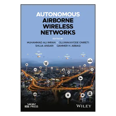 "Autonomous Airborne Wireless Networks" - "" ("Imran Muhammad Ali")